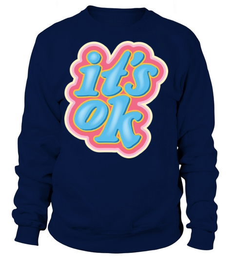 Its ok Women's Sweatshirt