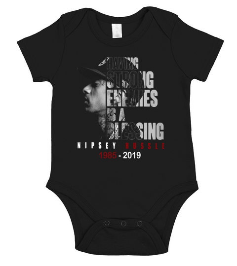 Nipsey hussle Having strong enemies is a blessing Short Sleeve Baby One-Piece