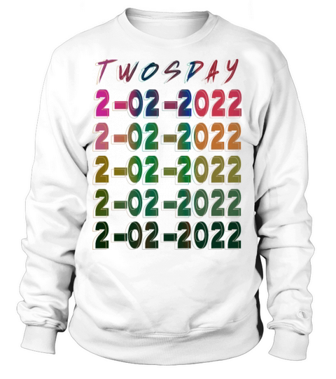 TWOSDAY Tuesday February 22 2022 - 2s Day Women's Sweatshirt