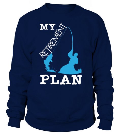 My Retirement Plan is Fishing Women's Sweatshirt