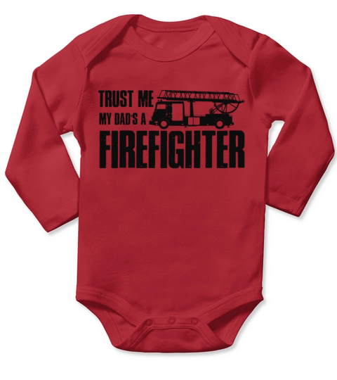 Trust me My Dad is a Firefighter Long Sleeve Baby One-Piece