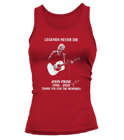 Legends never die John Prine 1946 2020 thank you for the memories shirt Women's Tank Top