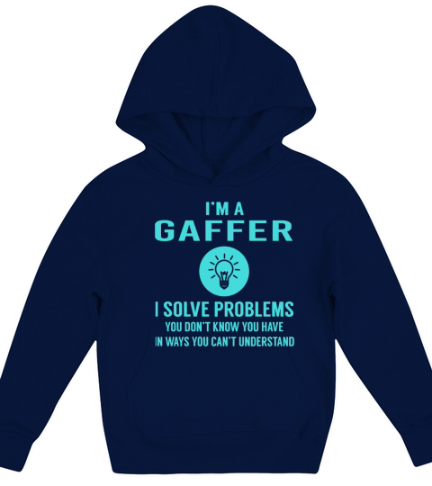 Gaffer I Solve Problem Job Title Shirts Kids Hoodie