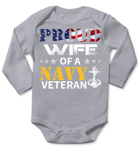Proud Wife Of A Navy Veteran US Flag Military Gift Long Sleeve Baby One-Piece