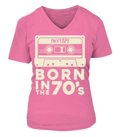Born in the 70s birthday gifts men women Bday Gift V-neck T-Shirt Woman