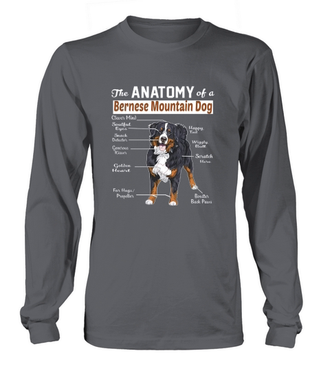 The anatomy of a Bernese Mountain Dog shirt Long sleeved Unisex