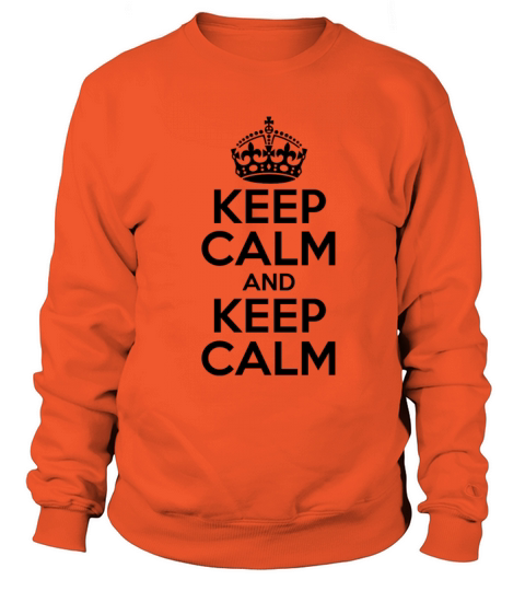 KEEP CALM AND KEEP CALM Women's Sweatshirt
