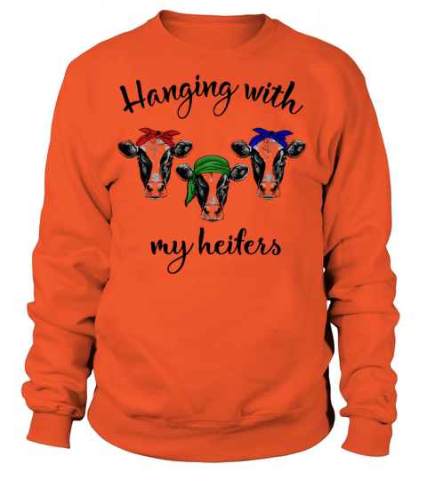 Hanging with my heifers Women's Sweatshirt
