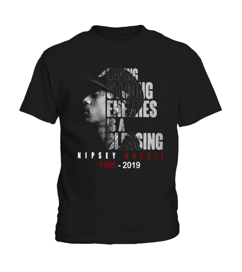 Nipsey hussle Having strong enemies is a blessing Kids T-Shirt