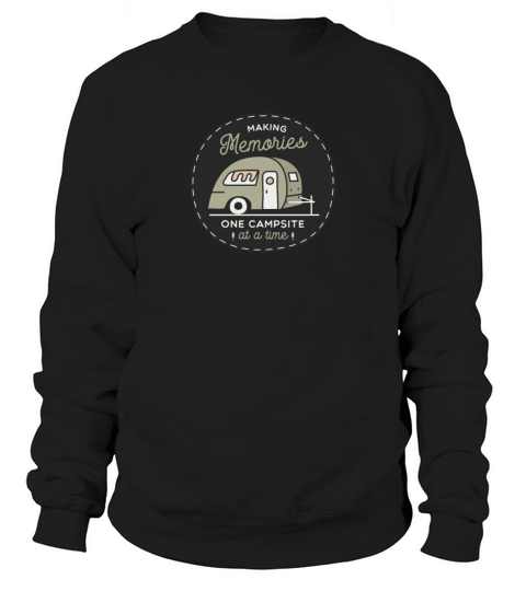 Making Memories One Campsite At A Time Men's Sweatshirt