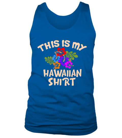 This Is My Hawaiian Shirt - Tropical Luau Costume Men's Tank Top