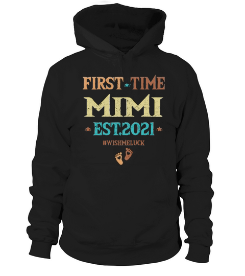 Vintage First Time Mimi EST 2021 Wish Me Luck New Baby Pregnancy Announcement Gift Hoodie Unisex