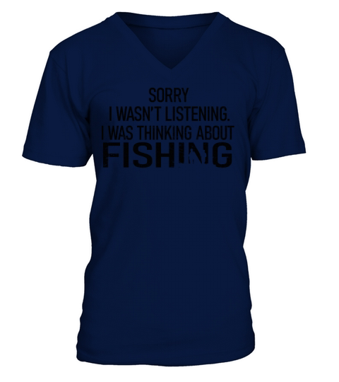 Sorry I Wasnt Listening I Was Thinking About Fish Men's V-Neck T-shirt