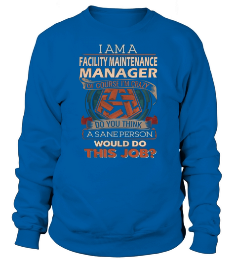 FACILITY MAINTENANCE MANAGER Sweatshirt Unisex