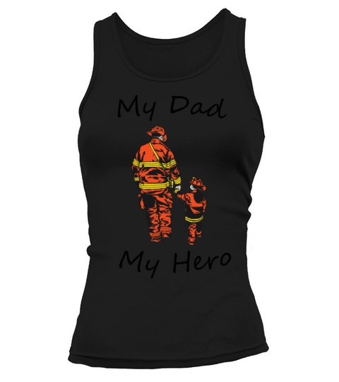 Firefighter My Dad is my hero - Girl and Boy Women's Tank Top