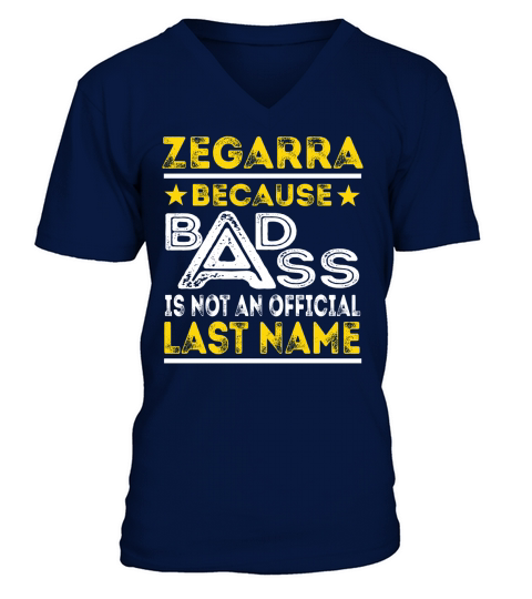 ZEGARRA Because BADASS is not an Official Last Name Shirts V-Neck T-shirt