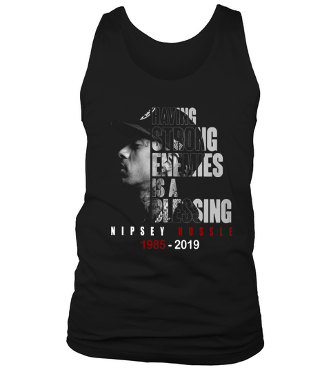 Nipsey hussle Having strong enemies is a blessing Tank Top Unisex