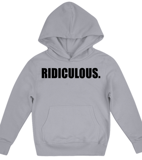 RIDICULOUS Kids Hoodie