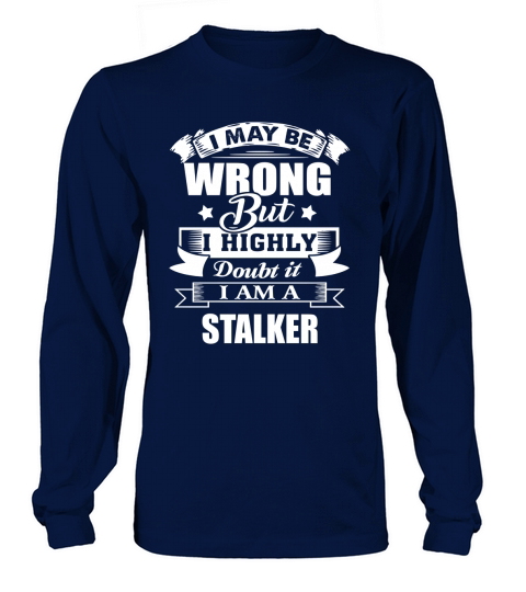 im STALKER, i may be wrong but i highly doubt it. Long sleeved Unisex