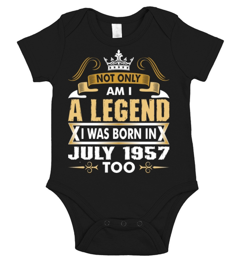 Not Only Am I A Legend I Was Born In July 1957 Short Sleeve Baby One-Piece