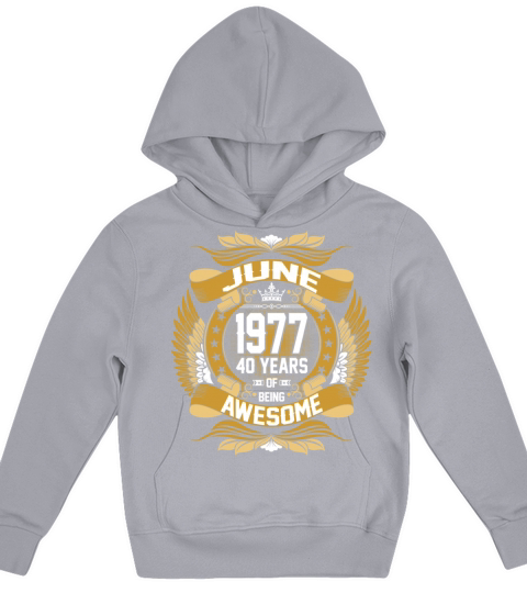 June 1977 40 Years Of Being Awesome Kids Hoodie