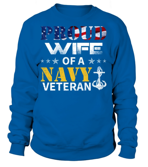 Proud Wife Of A Navy Veteran US Flag Military Gift Women's Sweatshirt