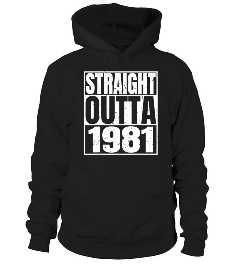Straight Outta 1981 40th Funny Birthday Gifts Hoodie Unisex