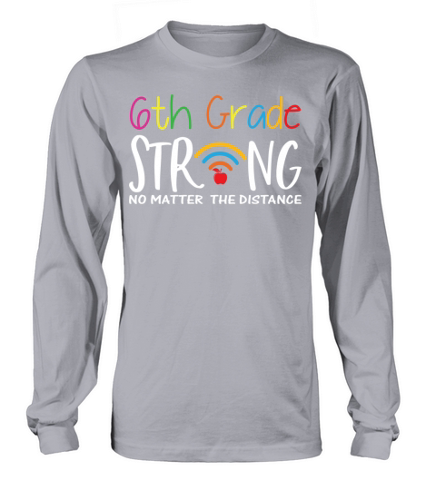 6Th Grade Strong No Matter Wifi The Distance Virtu Women's Long Sleeve