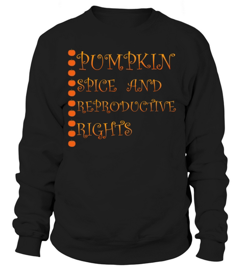 Pumpkin Spice And Reproductive Rights Men's Sweatshirt