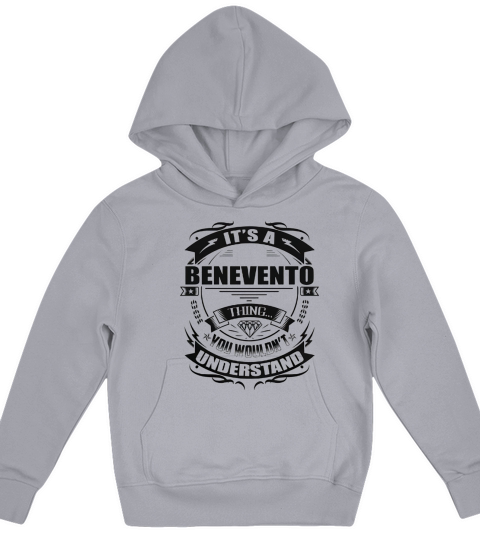 Its a BENEVENTO thing you wouldnt understand Kids Hoodie