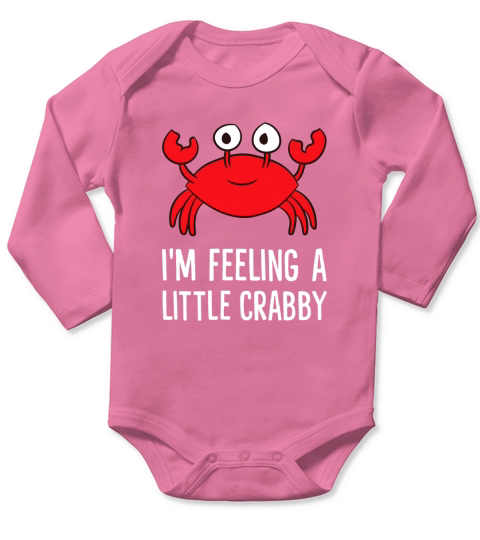 Im Feeling A Little Crabby Funny Cartoon Crab Long Sleeve Baby One-Piece