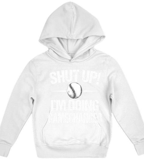 Funny Vintage baseball Shut Up Im Doing Gamechanger T-Shirt Kids Hoodie