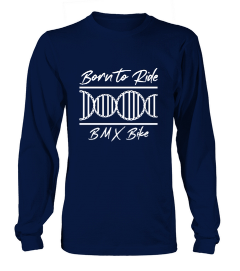 Born Ride BMX DNA Bike Cycling Biker Cyclist Gift Men's Long Sleeve