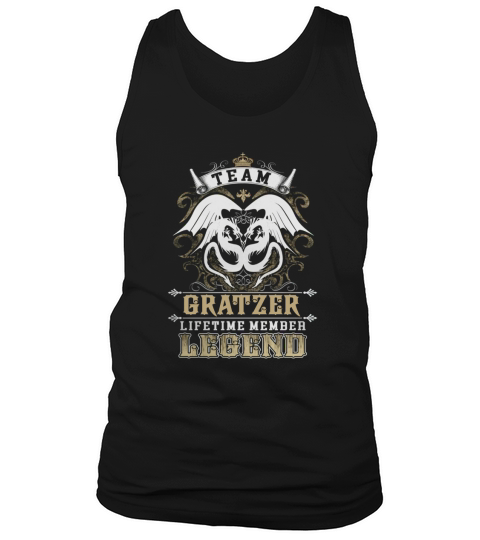 Team GRATZER lifetime member legend -GRATZER T Shirt GRATZER Hoodie GRATZER Family GRATZER Tee GRATZER Name GRATZER lifestyle GRATZER shirt GRATZER names Tank Top Unisex