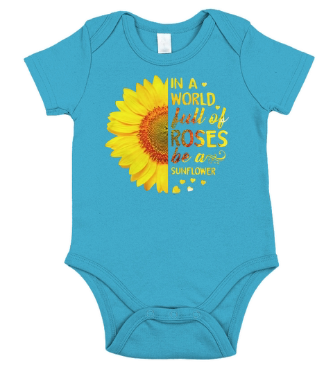 In a world full of roses be a sunflower Short Sleeve Baby One-Piece