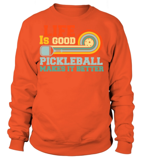 Pickleball Makes it Better - Pickleball Lovers Women's Sweatshirt