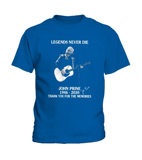 Legends never die John Prine 1946 2020 thank you for the memories shirt Kids T-Shirt