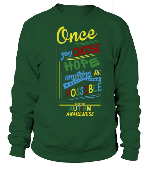 Once You Choose Hope Anything Possible Autism Sweatshirt Unisex