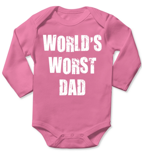 Fathers day - Worlds Worst Dad T-Shirt Long Sleeve Baby One-Piece