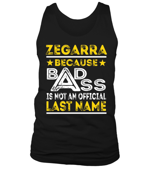 ZEGARRA Because BADASS is not an Official Last Name Shirts Tank Top Unisex