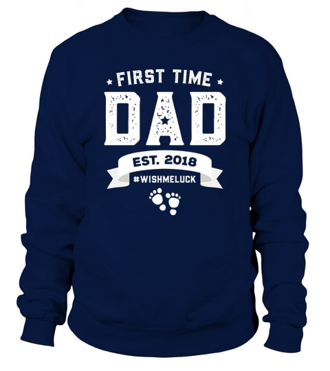 Gift For First Time New Dad To Be Shirt Fathers Day T-Shirt Sweatshirt Unisex