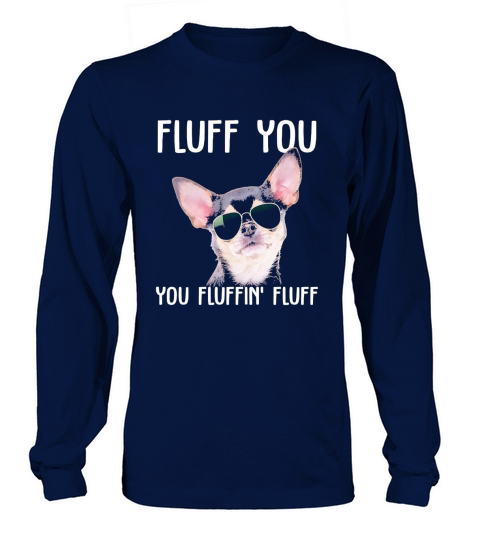 Black Chihuahua sunglass fluff you you fluffin Long sleeved Unisex