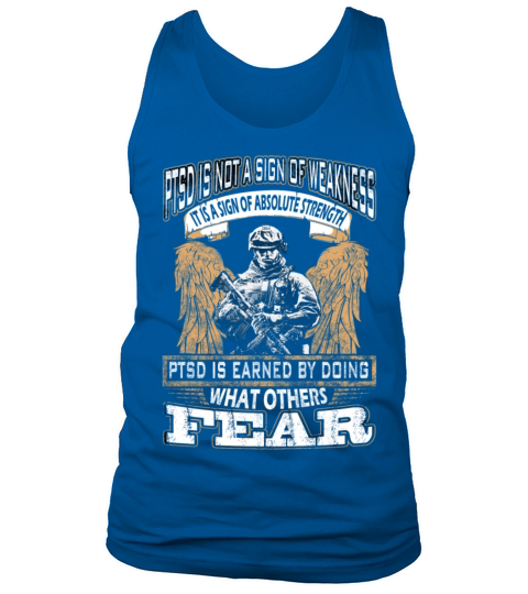 PTSD - Earned by doing what others fear Men's Tank Top