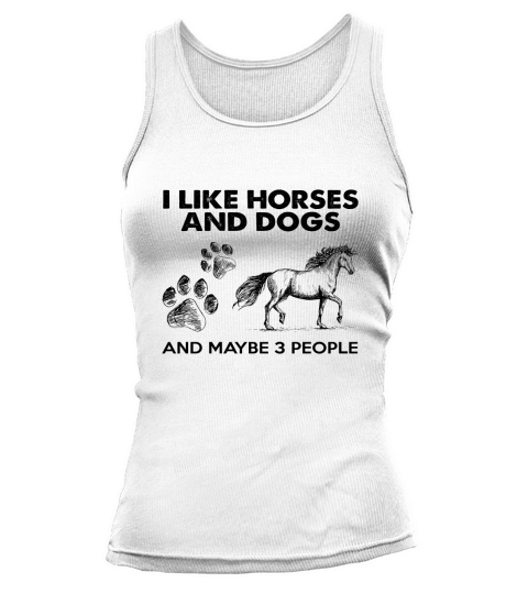 i like horses and dogs and maybe 3 people Tank top Woman
