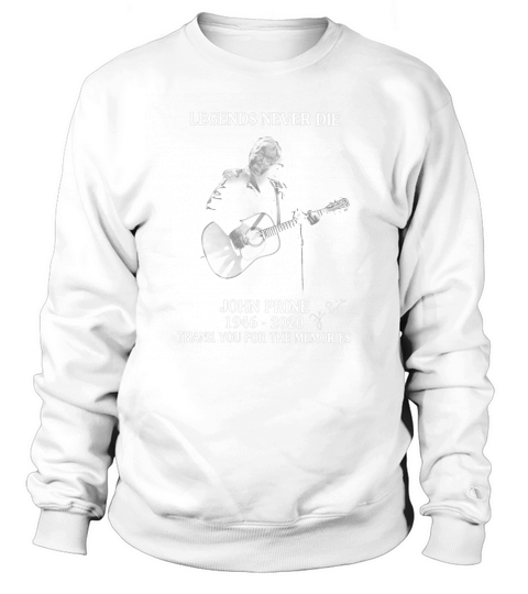 Legends never die John Prine 1946 2020 thank you for the memories shirt Men's Sweatshirt