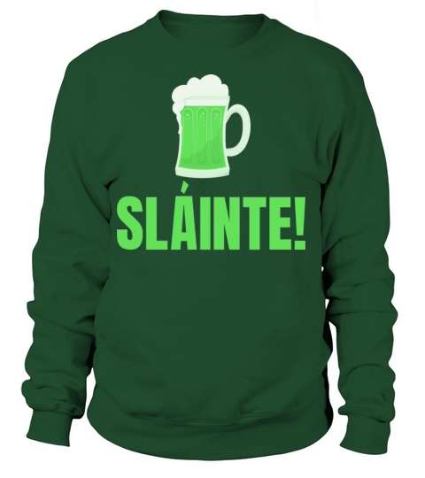 Slainte Irish St Patricks Day Women's Sweatshirt