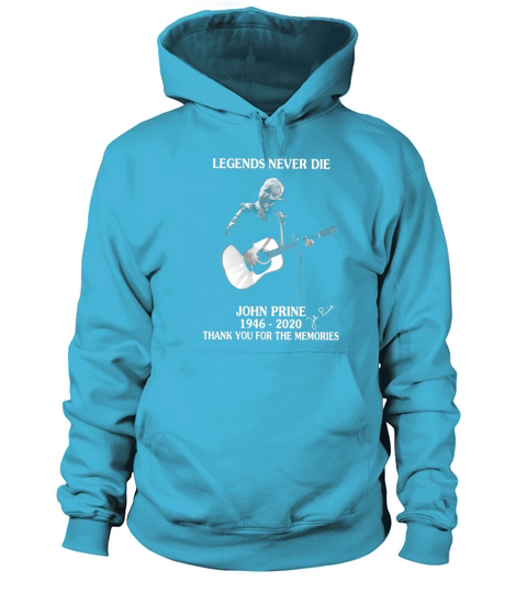 Legends never die John Prine 1946 2020 thank you for the memories shirt Women's Hoodie
