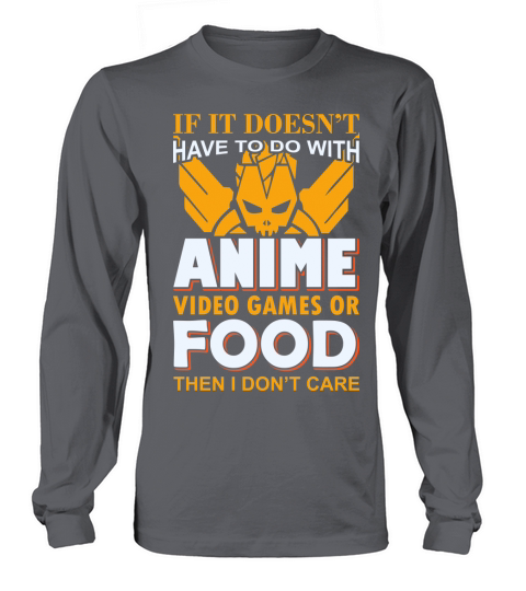 Anime Video Games Food or I dont care Women's Long Sleeve
