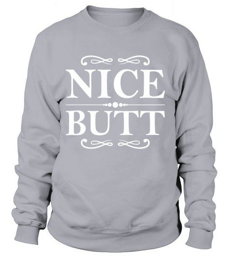 Nice butt Women's Sweatshirt