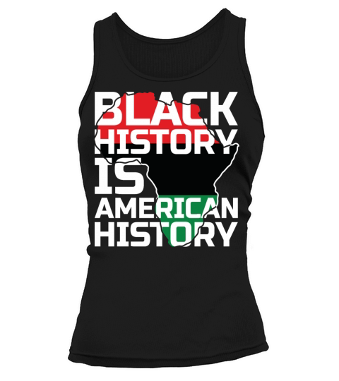 Black history is american history Women's Tank Top